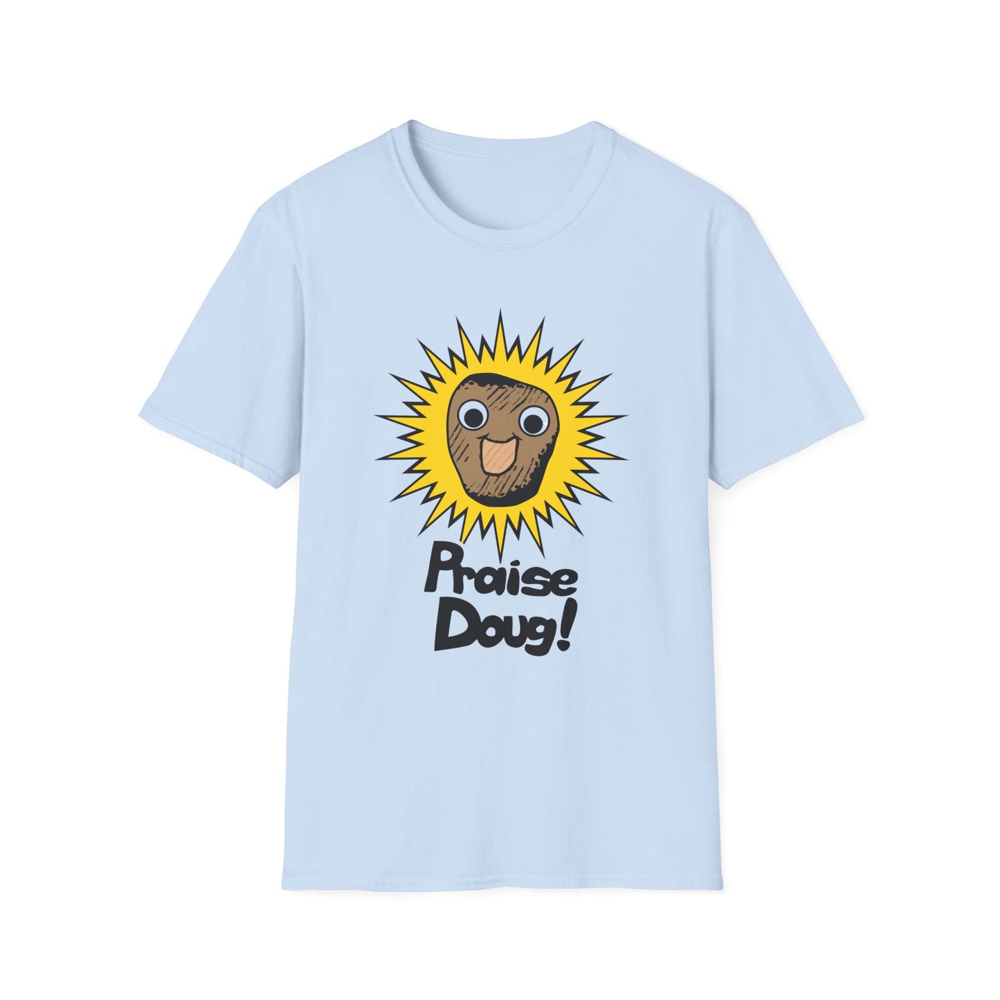 Praise Doug! (by Jason AKA Hyprlb) Unisex Softstyle T-Shirt