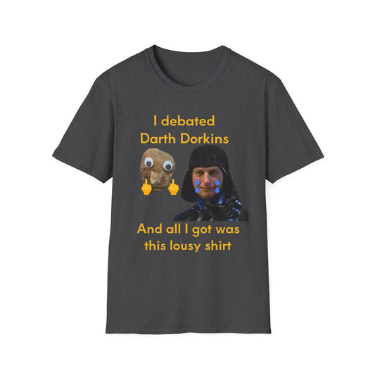 Debate Dawkins Unisex T-Shirt - "I Debated Darth Dorkins and All I Got Was This Lousy Shirt"