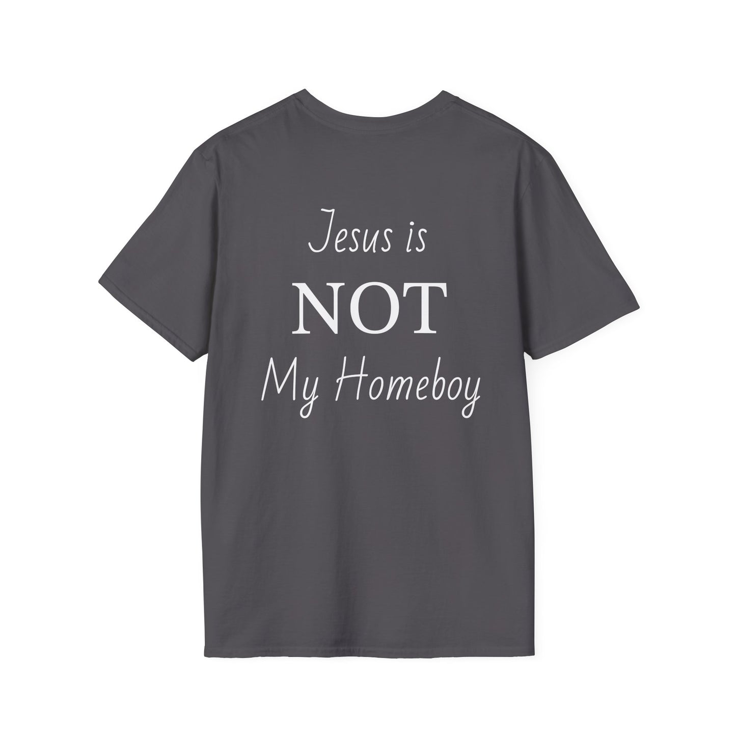 Decon Jct T Shirt "Jesus is NOT my Homeboy"