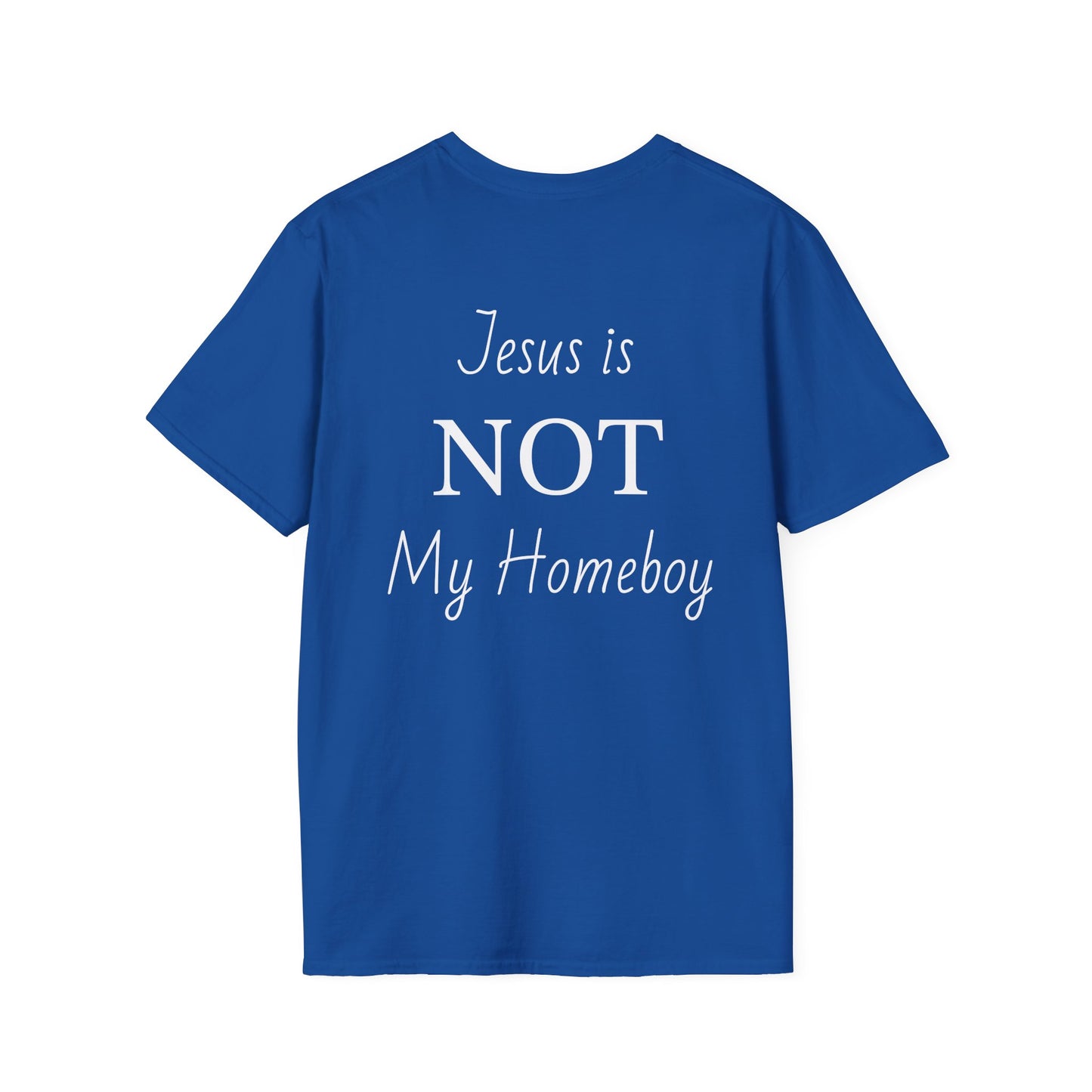 Decon Jct T Shirt "Jesus is NOT my Homeboy"